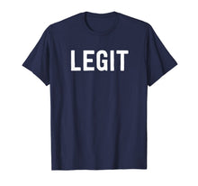 Ladda upp bild till gallerivisning, Legit T-Shirt - Funny Sarcastic Internet Saying 1077768
