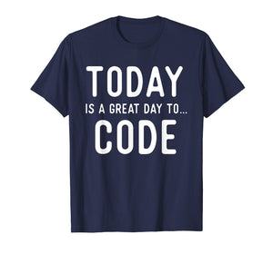 Funny shirts V-neck Tank top Hoodie sweatshirt usa uk au ca gifts for Great Coding T Shirts. Gifts for Coders. Code Today. 