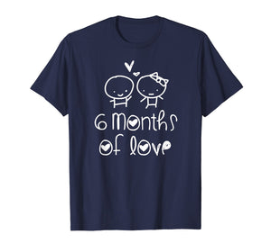 Funny shirts V-neck Tank top Hoodie sweatshirt usa uk au ca gifts for 6 Months Of Love Shirt. 6 Months Lovers Anniversary Gifts 1061076