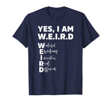 Ladda upp bild till gallerivisning, Yes I Am W.E.I.R.D - Funny Weird Unique T-Shirt 1043625
