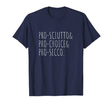 Ladda upp bild till gallerivisning, Pro-Sciutto Pro-Choice Pro-Secco Shirt
