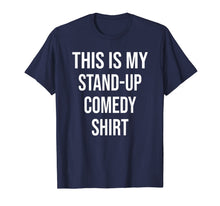 Ladda upp bild till gallerivisning, This Is My Stand-up comedy Shirt Hobby T-Shirt 790542
