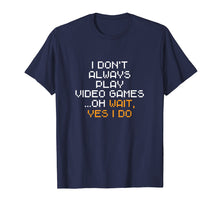 Ladda upp bild till gallerivisning, Funny shirts V-neck Tank top Hoodie sweatshirt usa uk au ca gifts for Funny Gamer Gifts Men Boys Play Video Games Gaming Gift Son T-Shirt 1929308
