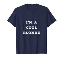 Ladda upp bild till gallerivisning, Funny shirts V-neck Tank top Hoodie sweatshirt usa uk au ca gifts for I'm A Cool Blonde Tshirt Gift For Mothers 2205231
