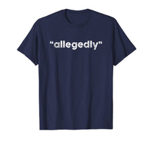 Ladda upp bild till gallerivisning, Funny shirts V-neck Tank top Hoodie sweatshirt usa uk au ca gifts for Funny Allegedly Lawyer Christmas Gifts T-shirt 705940
