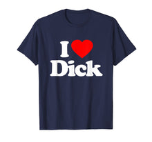 Ladda upp bild till gallerivisning, Funny shirts V-neck Tank top Hoodie sweatshirt usa uk au ca gifts for I Love Heart Dick Funny T-Shirt 2777820
