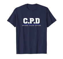 Ladda upp bild till gallerivisning, Funny shirts V-neck Tank top Hoodie sweatshirt usa uk au ca gifts for C.P.D Retired Police Officer T-Shirt - Chicago PD Gift 4051633
