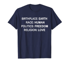 Ladda upp bild till gallerivisning, Funny shirts V-neck Tank top Hoodie sweatshirt usa uk au ca gifts for BirthPlace Earth Race Human Politics Freedom Love T Shirt 1339829
