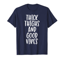 Ladda upp bild till gallerivisning, Funny shirts V-neck Tank top Hoodie sweatshirt usa uk au ca gifts for Thick Thighs And Good Vibes - Funny Quote T-Shirt 2023914

