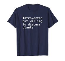 Ladda upp bild till gallerivisning, Funny shirts V-neck Tank top Hoodie sweatshirt usa uk au ca gifts for Introverted but willing to discuss plants Nerd T-Shirt 1523035
