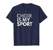Ladda upp bild till gallerivisning, Funny shirts V-neck Tank top Hoodie sweatshirt usa uk au ca gifts for Choir Is My Sport T-Shirt Choir Gift Tee 2200728

