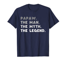 Ladda upp bild till gallerivisning, Papaw The Man The Myth The Legend Daddy Papaw Gift T-Shirt 542001
