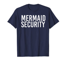 Ladda upp bild till gallerivisning, Funny shirts V-neck Tank top Hoodie sweatshirt usa uk au ca gifts for MERMAID SECURITY Shirt Funny Beach Swimming Party Gift Idea 2682536
