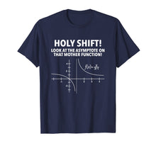 Ladda upp bild till gallerivisning, Funny shirts V-neck Tank top Hoodie sweatshirt usa uk au ca gifts for Holy Shift Look At Asymptote On That Mother Function T-shirt 2279000
