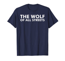 Ladda upp bild till gallerivisning, Funny shirts V-neck Tank top Hoodie sweatshirt usa uk au ca gifts for The Wolf Of All Streets Shirt | Dad Father's Day Gift 1226972
