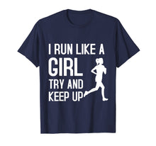 Ladda upp bild till gallerivisning, Funny shirts V-neck Tank top Hoodie sweatshirt usa uk au ca gifts for I Run Like A Girl Try To Keep Up Shirt Funny Running Shirt 212403
