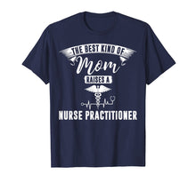 Ladda upp bild till gallerivisning, Funny shirts V-neck Tank top Hoodie sweatshirt usa uk au ca gifts for The Best Kind Of Mom Raises A Nurse Practitioner Gift T-shir 1347017
