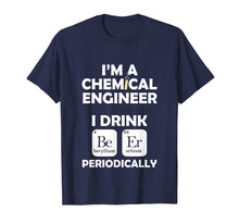 Ladda upp bild till gallerivisning, Funny shirts V-neck Tank top Hoodie sweatshirt usa uk au ca gifts for Chemical Engineer Beer Periodically Engineering Gifts TShirt 3865805
