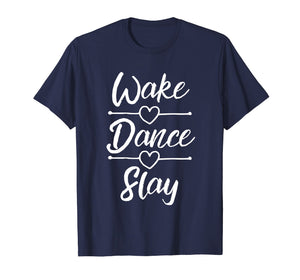 Funny shirts V-neck Tank top Hoodie sweatshirt usa uk au ca gifts for Dance Shirts For Teen Girls Wake Dance Slay Dancing Gifts 1836163
