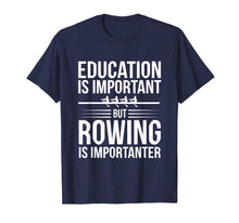 Ladda upp bild till gallerivisning, Funny shirts V-neck Tank top Hoodie sweatshirt usa uk au ca gifts for Funny Rowing Is Importanter Education Sports T-Shirt 2440334
