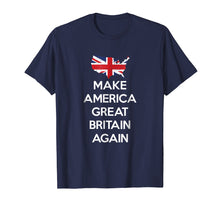 Ladda upp bild till gallerivisning, Funny shirts V-neck Tank top Hoodie sweatshirt usa uk au ca gifts for Make America Great Britain Again T-Shirt 1960543
