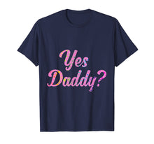 Ladda upp bild till gallerivisning, Funny shirts V-neck Tank top Hoodie sweatshirt usa uk au ca gifts for Kawaii DDLG ABDL BDSM Yes Daddy Kink T-Shirt 1530542
