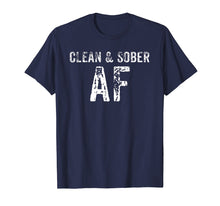 Ladda upp bild till gallerivisning, Funny shirts V-neck Tank top Hoodie sweatshirt usa uk au ca gifts for Clean &amp; Sober AF T-Shirt - AA Gifts - Anonymous Clothes 1772256
