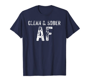 Funny shirts V-neck Tank top Hoodie sweatshirt usa uk au ca gifts for Clean & Sober AF T-Shirt - AA Gifts - Anonymous Clothes 1772256