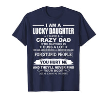 Ladda upp bild till gallerivisning, I Am A Lucky Daughter, I Have A Crazy Dad 436370
