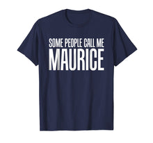 Ladda upp bild till gallerivisning, Some People Call Me Maurice Rock And Roll T-Shirt
