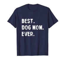 Ladda upp bild till gallerivisning, Funny shirts V-neck Tank top Hoodie sweatshirt usa uk au ca gifts for Best Dog Mom Ever Proud Dog Mom T Shirt 2045323
