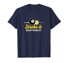 Ladda upp bild till gallerivisning, Funny shirts V-neck Tank top Hoodie sweatshirt usa uk au ca gifts for Funny pool billiards tshirt stroke it don't poke it Pool Tee 2746064
