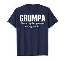 Ladda upp bild till gallerivisning, Grumpa Like A Regular Grandpa Only Grumpier T Shirt 265497
