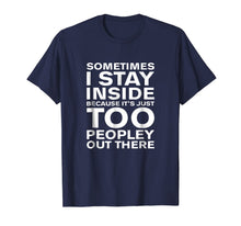 Ladda upp bild till gallerivisning, It's Just too Peopley Out There Sarcastic Inspiring T Shirts 1036430
