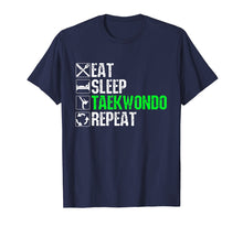 Ladda upp bild till gallerivisning, Funny shirts V-neck Tank top Hoodie sweatshirt usa uk au ca gifts for TaeKwonDo Shirt Eat Sleep TaeKwonDo Repeat 2925276
