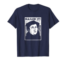 Ladda upp bild till gallerivisning, Funny shirts V-neck Tank top Hoodie sweatshirt usa uk au ca gifts for Funny Martin Luther Nailed It Reformation Shirt | Gift 1321197
