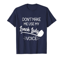 Ladda upp bild till gallerivisning, Funny shirts V-neck Tank top Hoodie sweatshirt usa uk au ca gifts for Don't Make Me Use My Lunch Lady Voice Cafeteria Shirt 1341454
