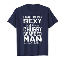Ladda upp bild till gallerivisning, Funny shirts V-neck Tank top Hoodie sweatshirt usa uk au ca gifts for I Hate Being Sexy - But I Can't Help It - Funny Beard Shirt 1815929
