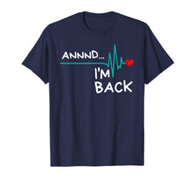 Ladda upp bild till gallerivisning, Funny shirts V-neck Tank top Hoodie sweatshirt usa uk au ca gifts for Annnd I'm Back. Heart Attack Survivor T-Shirt Funny Quote 714106
