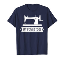 Ladda upp bild till gallerivisning, Funny shirts V-neck Tank top Hoodie sweatshirt usa uk au ca gifts for My Power Tool Sewing Machine T-shirt in Dark Colors 2572621
