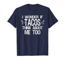 Ladda upp bild till gallerivisning, Funny shirts V-neck Tank top Hoodie sweatshirt usa uk au ca gifts for I Wonder if Tacos Think About Me Too Funny T-Shirt Taco Food 2081999
