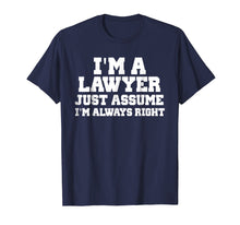 Ladda upp bild till gallerivisning, Funny shirts V-neck Tank top Hoodie sweatshirt usa uk au ca gifts for I'm A Lawyer Just Assume I'm Always Right Shirt Funny Tshirt 4191796
