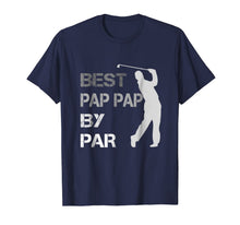 Ladda upp bild till gallerivisning, Father's Day Best Pap Pap by Par Funny Golf Gift Shirt 251560
