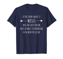 Ladda upp bild till gallerivisning, Funny shirts V-neck Tank top Hoodie sweatshirt usa uk au ca gifts for Moses first person with tablet download from cloud T-Shirt 2868184
