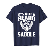 Ladda upp bild till gallerivisning, Funny shirts V-neck Tank top Hoodie sweatshirt usa uk au ca gifts for It's Not A Beard It's A Saddle Funny T-shirt 200992
