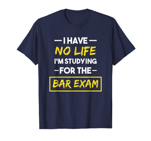 Bar Exam Shirt Funny Law School Graduation Gifts