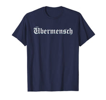 Ladda upp bild till gallerivisning, Funny shirts V-neck Tank top Hoodie sweatshirt usa uk au ca gifts for Ubermensch - Friedrich Nietzsche - Philosophy T-Shirt 1527094
