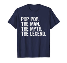 Ladda upp bild till gallerivisning, Pop-Pop The Man The Myth The Legend Daddy Gift T-Shirt 49944
