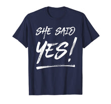 Ladda upp bild till gallerivisning, Funny shirts V-neck Tank top Hoodie sweatshirt usa uk au ca gifts for Mens She Said Yes Shirt For Men Handwritten Navy Blue 2092701
