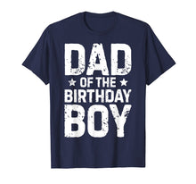 Ladda upp bild till gallerivisning, Funny shirts V-neck Tank top Hoodie sweatshirt usa uk au ca gifts for Dad of the Birthday Boy T shirt Father Dads Daddy Men Gifts 570606
